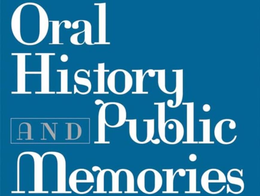 مروری بر کتاب «تاریخ شفاهی و حافظههای عمومی»